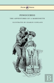 Pinocchio - The Adventures Of A Marionette - Illustrated By Charles Copeland