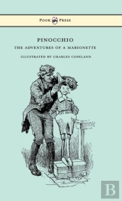 Pinocchio - The Adventures Of A Marionette - Illustrated By Charles Copeland