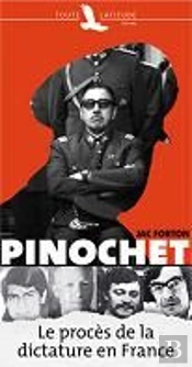 Pinochet ; Le Procès De La Dictature En France
