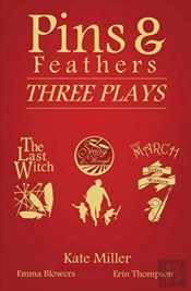 Pins & Feathers: Three Plays