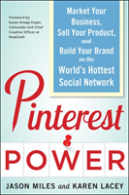 Pinterest Power:  Market Your Business, Sell Your Product, And Build Your Brand On The World'S Hottest Social Network