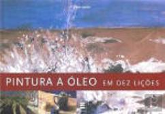 Pintura a Óleo em Dez Lições