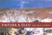 Pintura a Óleo em Dez Lições