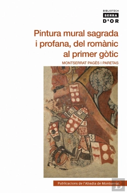 Bertrand.pt - Pintura Mural Sagrada I Profana, Del Romànic Al Primer Gòtic