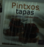 Pintxos, Tapas, Bocadillos Y Sándwiches