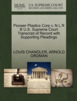 Bertrand.pt - Pioneer Plastics Corp V. N L R B U.S. Supreme Court Transcript Of Record With Supporting Pleadings
