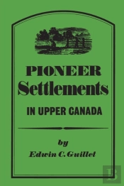 Pioneer Settlements In Upper Canada