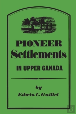 Bertrand.pt - Pioneer Settlements In Upper Canada