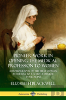 Pioneer Work In Opening The Medical Profession To Women