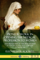 Pioneer Work In Opening The Medical Profession To Women