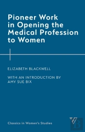 Pioneer Work In Opening The Medical Profession To Women