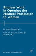 Pioneer Work In Opening The Medical Profession To Women