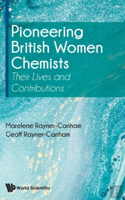 Bertrand.pt - Pioneering British Women Chemists: Their Lives And Contributions