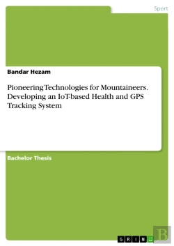Bertrand.pt - Pioneering Technologies For Mountaineers. Developing An Iot-Based Health And Gps Tracking System