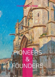 Pioneers & Founders : Missionary Biographies, Faith And Service, And Victorian Women Writers