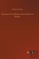 Pioneers Of Evolution From Thales To Huxley
