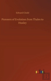 Pioneers Of Evolution From Thales To Huxley