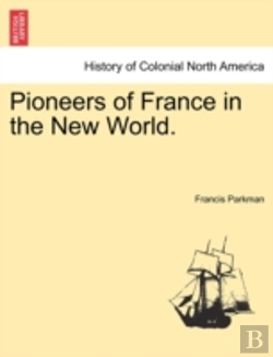 Bertrand.pt - Pioneers Of France In The New World.