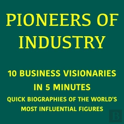 Bertrand.pt - Pioneers Of Industry – 10 Business Visionaries In 5 Minutes