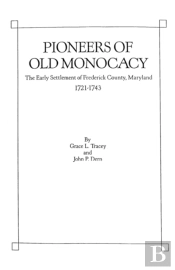 Pioneers Of Old Monocacy