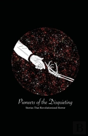 Pioneers Of The Disquieting