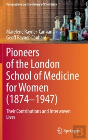 Pioneers Of The London School Of Medicine For Women (1874-1947)