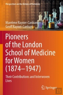 Bertrand.pt - Pioneers Of The London School Of Medicine For Women (1874-1947)