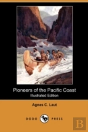 Pioneers Of The Pacific Coast (Illustrat