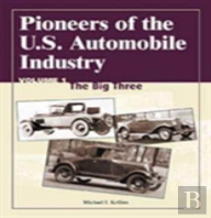 Pioneers Of The U.S. Automobile Industry