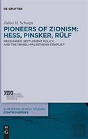 Pioneers Of Zionism: Hess, Pinsker, Rulf