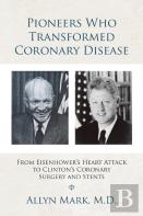 Pioneers Who Transformed Coronary Disease