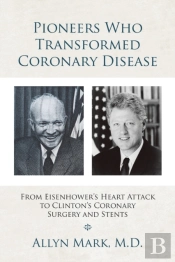 Pioneers Who Transformed Coronary Disease