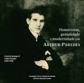 Pioneirismo, Genialidade e Modernidade em Arthur Paredes