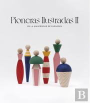 Pioneras Ilustradas Ii. En La Universidad De Zaragoza