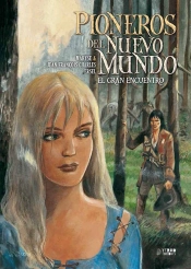 Pioneros Del Nuevo Mundo 05: El Gran Encuentro