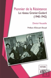 Pionnier De La Résistance : Le Réseau Grenier-Godard (1940-1942)