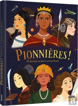 Bertrand.pt - Pionnières ! ; 50 Histoires De Femmes Au Destin Extraordinaire