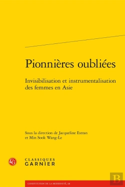 Bertrand.pt - Pionnieres Oubliées : Invisibilisation Et Instrumentalisation Des Femmes En Asie