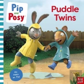 Pip And Posy: Puddle Twins A Tv Tie-In Picture Book