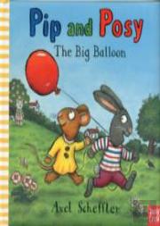 Pip And Posy: The Big Balloon