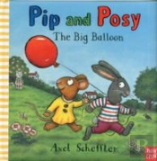 Pip And Posy: The Big Balloon