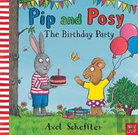 Pip And Posy: The Birthday Party