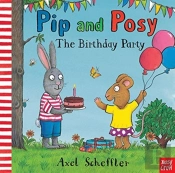 Pip And Posy: The Birthday Party