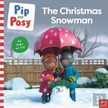 Pip And Posy: The Christmas Snowman (A Tv Tie-In Picture Book)