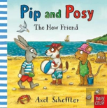 Pip And Posy: The New Friend