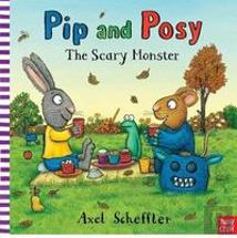 Pip And Posy: The Scary Monster
