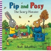 Pip And Posy: The Scary Monster