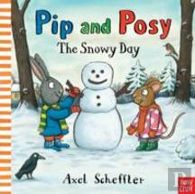Pip And Posy: The Snowy Day