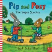 Pip And Posy: The Super Scooter