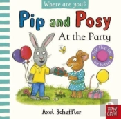 Pip And Posy, Where Are You? At The Party (A Felt Flaps Book)